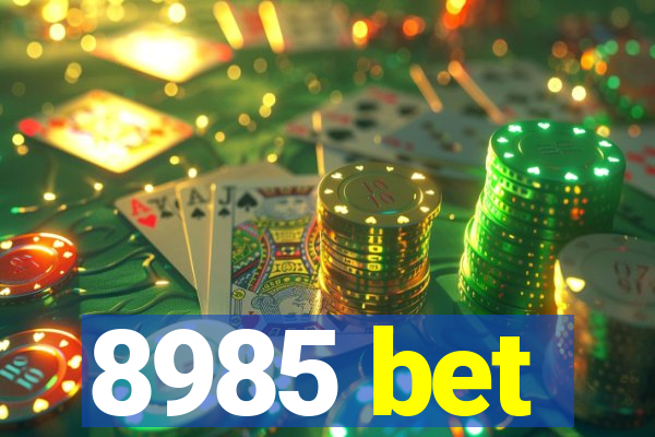 8985 bet